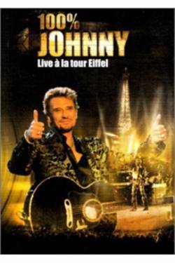 Johnny Hallyday : 100 % Johnny - Live à la Tour Eiffel